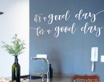 family Wall Quotes - It's a Good Day for a Good Day - Entryway Entry Way Welcome  Wall Decal Sayings Sign Vinyl Kitchen Letters Lettering