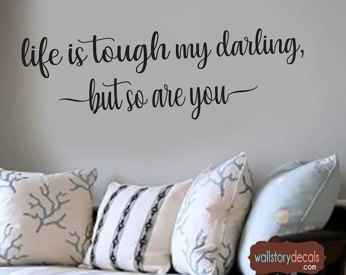 Couples Wall Quotes Decal - Life is Tough my Darling But So are You -  Home Wall Decals - Family Wall Sayings Bedroom Christian Faith