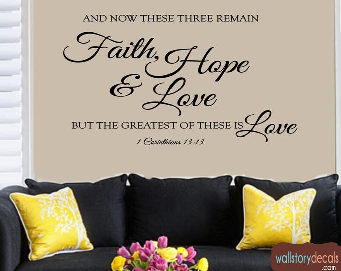 Wall Art Decal - Home Decor - Wall Decal - These Three Remain Faith Hope and Love Scripture Verse 1 Corinthians 13 13 Wall Decals Quote Sign