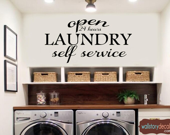 Family LAUNDRY Wall Quotes Decal  -  Laundry Open 24 Hours Self Service -  Wall Decals - Laundry Room Wall Sayings
