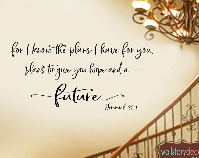Family Wall Quotes - For I know the plans I have for You -  Scripture Jeremiah 29:11 - Christian Home - Vinyl Wall Lettering Wall Signs