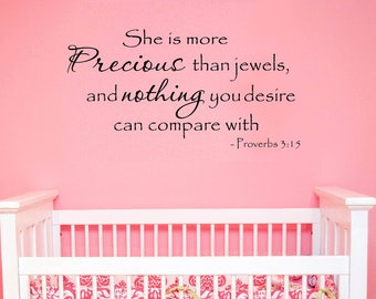 Nursery Wall Quotes - She is more Precious than Jewels  - Scripture Bible Verse Proverbs 3:15  Kids Room Wall Decal - Little Girls