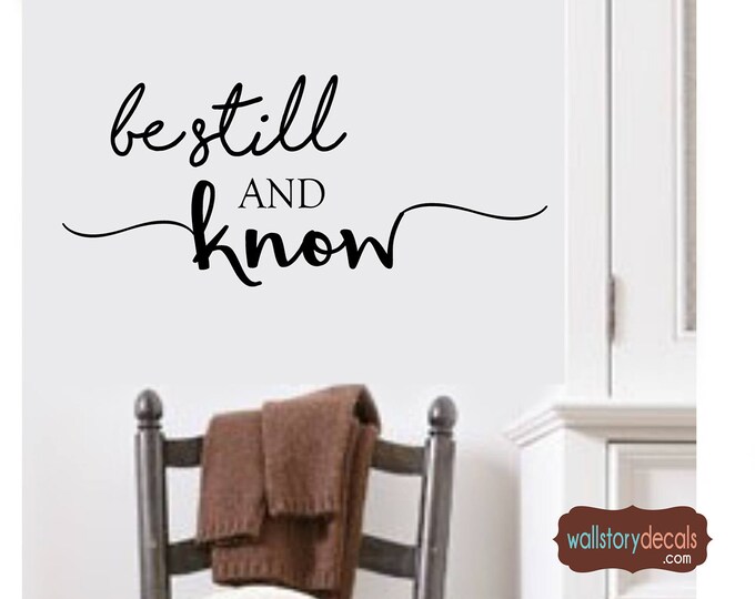 Wall Art Decal - Home Decor - Wall Decal - Be Still and Know - Inspirational Home Wall Decals - Family Wall Quote Vinyl Sign Letters Words