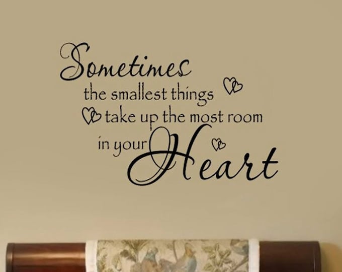 Nursery Wall Quotes - Sometimes the smallest Things Quote - Vinyl Wall Lettering Large Size Options