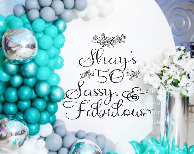 Birthday Party - 40 or 50 and Fabulous - Wall, Board or Dance Floor Decal - Personalized Custom Customized Party Decor Decals Sassy