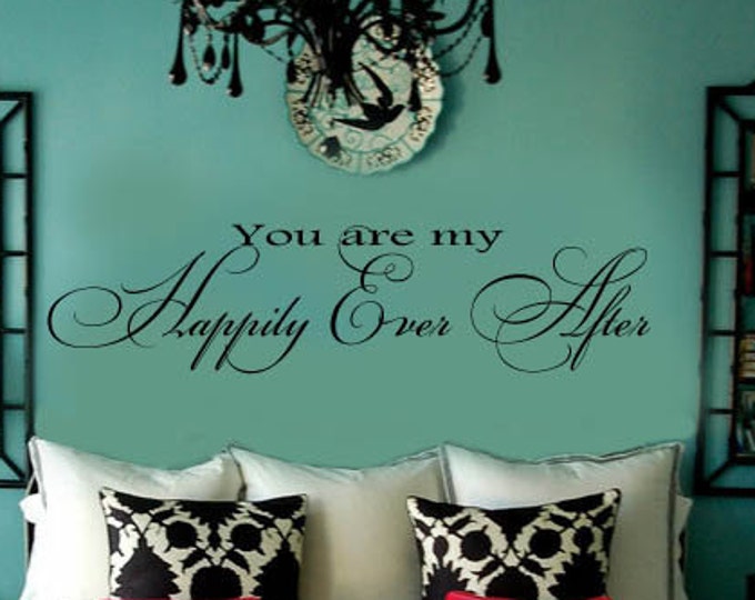 You are my Happily Ever After Vinyl Wall Lettering Quotes Sayings Decal Bedroom Couples Gift