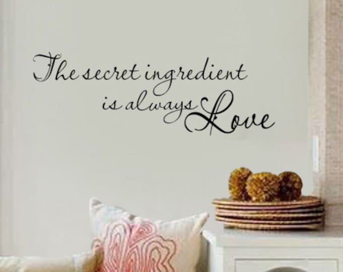 the secret ingredient is always Love - FAMILY KItchen  Vinyl Wall Decal - Large Size Options  Wall quotes