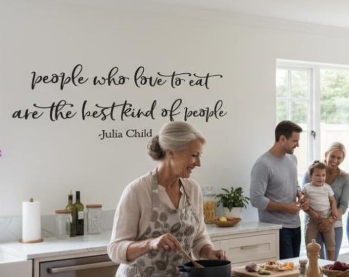 Kitchen Wall Decal | People Who Love to Eat Quote Art