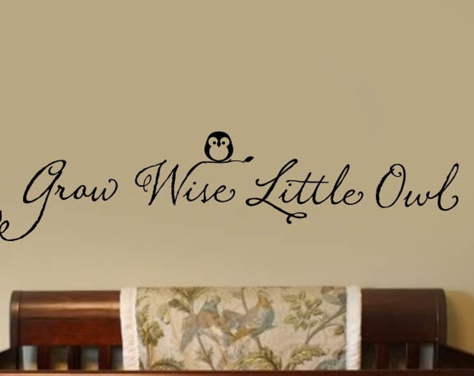 Grow Wise LIttle Owl Wall Decal Nursery Quote Removable VInyl Wall Lettering Decal Small Medium Large Size LARGE