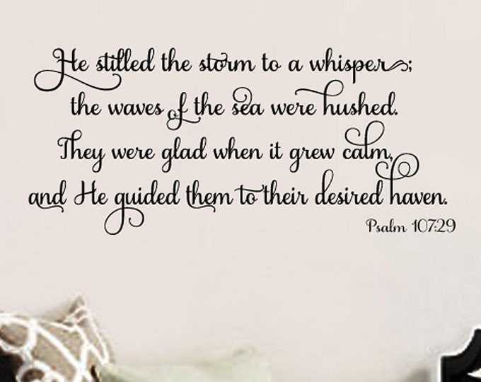 art decals wall decals wall stickers Psalm 107 29 He Stilled the Storm wall art wall transfers wall quotes wall lettering wall letters Vinyl