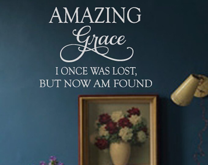 Wall Art Decal - Home Decor - Wall Decal - Amazing Grace - I Once Was Lost But Now Am Found - Inspirational Wall Decals - family Wall Quote