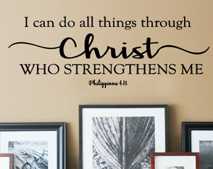 Family Wall Quotes Decal  - I Can do All Things Through Christ - Scripture Philippians 4 13 - Wall Decals - Sayings Small Medium Large