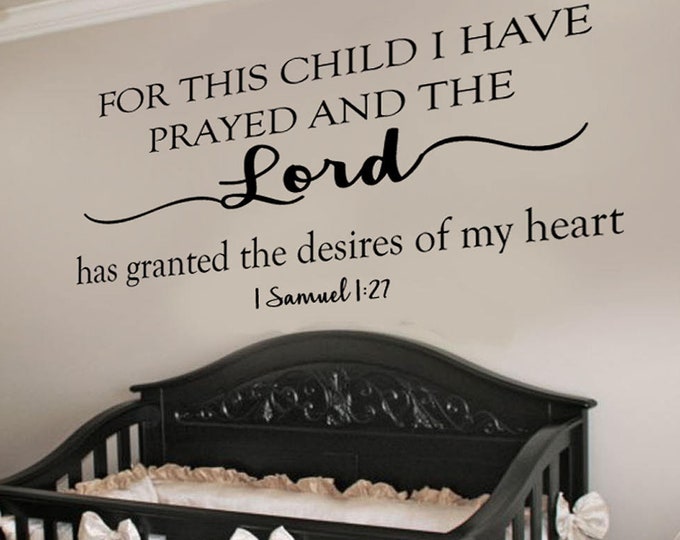 1 Samuel 27 nursery decor nursery wall art decal vinyl wall decals Nursery For This Child I Have Prayed and the Lord has Granted