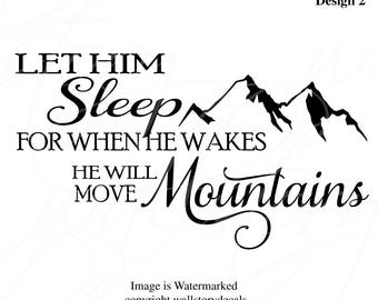 Let Hm Sleep When He Wakes He will Move Mountains Boy's nursery Room Vinyl Wall Lettering Decal Large size options