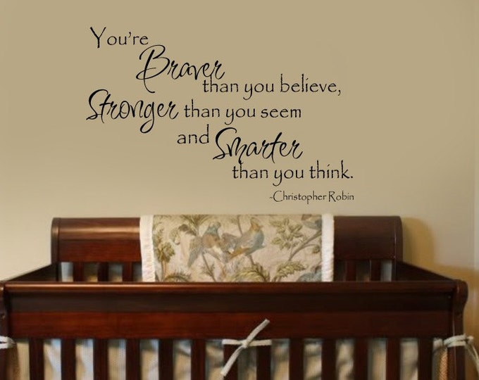 Braver than you believe Quote Nursery VInyl Wall Lettering Decal LARGE 36w x 22h