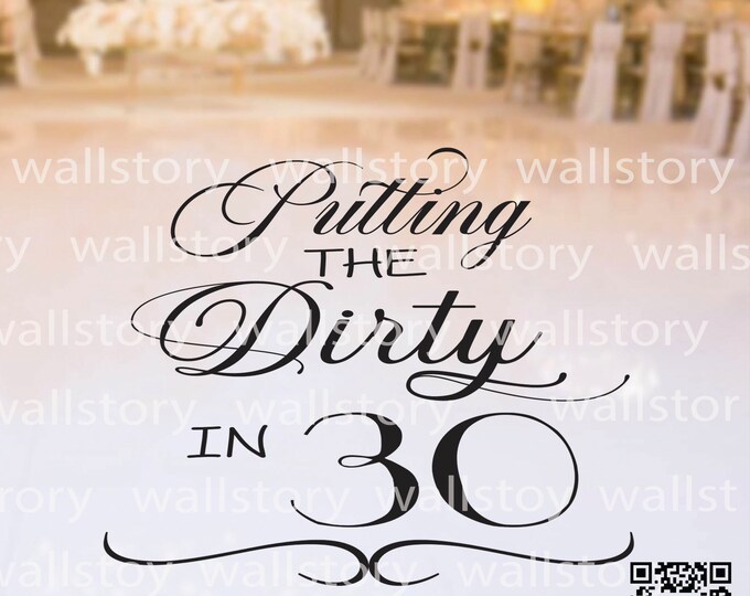 Happy Birthday Dance Floor Decal -  30's Theme -  Putting the Dirty in 30  -  Reception Decals - Party Decor Vinyl Happy Birthday Decor
