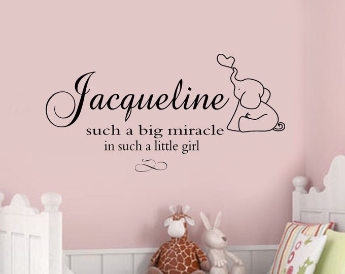 Such a Big Miracle in such a Little Girl - Elephant Wall Decal  with Personalized Name - Large Size Options Nursery quotes 39+ Colors