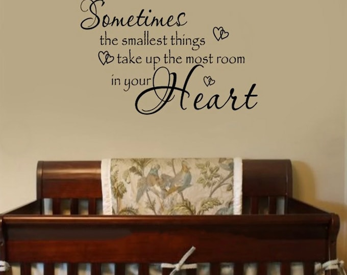Sometimes the smallest Things  Quote Nursery VInyl Wall Lettering Decal Large Size Options