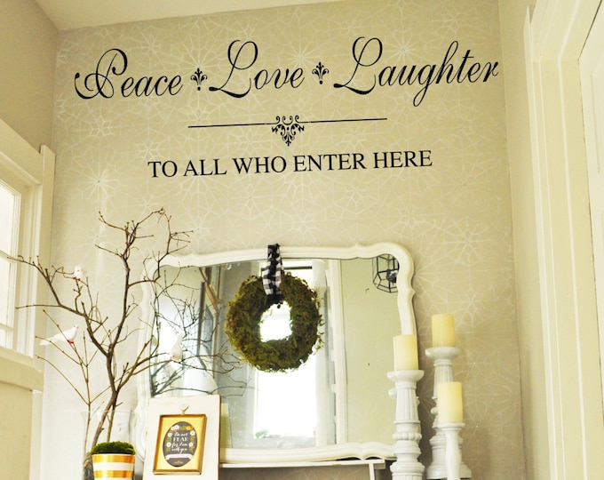 Peace Love Laughter to All Who Enter - Family Wall Decal -  Entryway Vinyl Lettering 39+ Colors