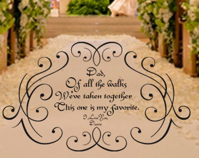 Father Daughter Walk Down the Aisle Floor Decal - Wedding Day - Fancy calligraphy Font Dance Floor Personalized Vinyl Lettering 39+ Colors