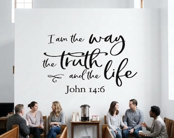 I am the way the Truth and the Life Scripture John 14:6 - Christian Wall Quote for Church or Home