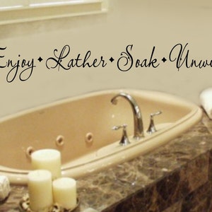 Enjoy Lather Soak Unwind Bathroom Vinyl Wall Lettering Decal Bathroom Decor Bathroom Decal Bathroom Spa Bathroom Retreat oasis