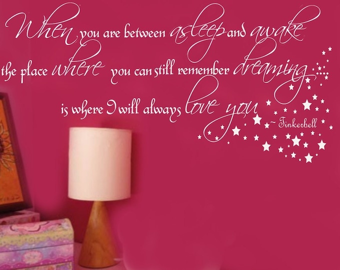 Tinkerbell Quote The Place Where you can Still Remember Dreaming VInyl Wall Lettering Decal LARGE 36wx16H