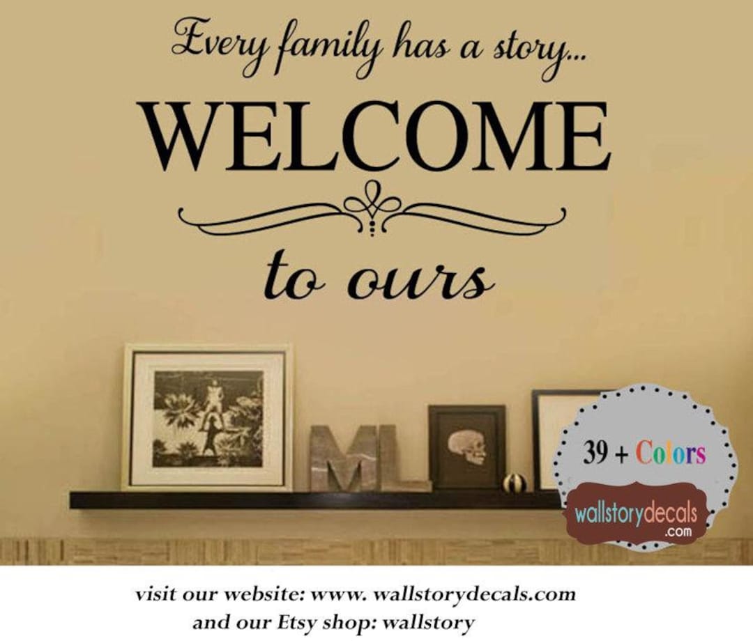 Vinyl Wall Decal Sticker - 'Every Family Has A Story Welcome To Ours' Quote For Living Room, Bedroom