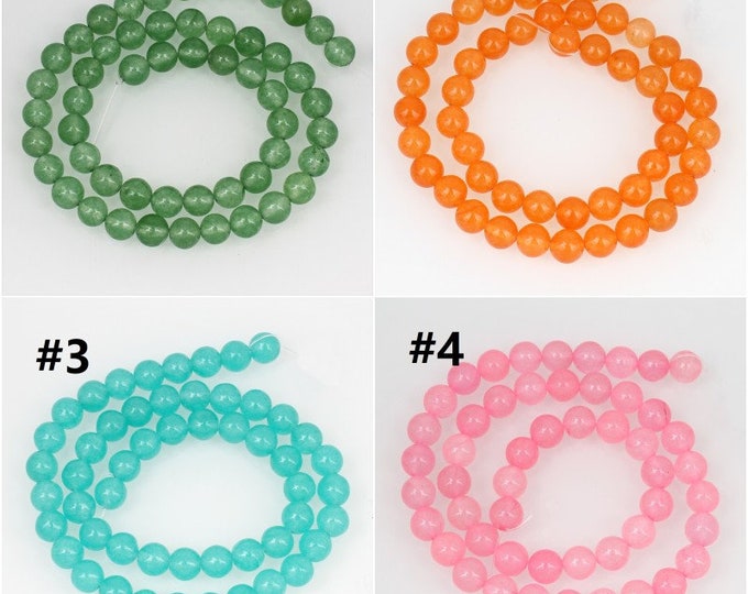 15 Inch Strand Of Dyed  Jade Rounds 6mm, 8mm- Pls pick a size and color