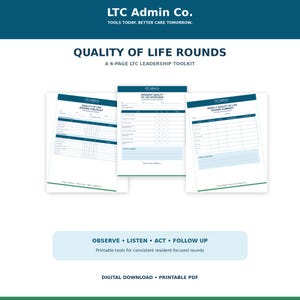 May include: A 6-page LTC leadership toolkit titled Quality of Life Rounds by LTC Admin Co. The digital download includes printable PDF forms featuring a checklist, resident interview, and weekly summary with blue and white branding.