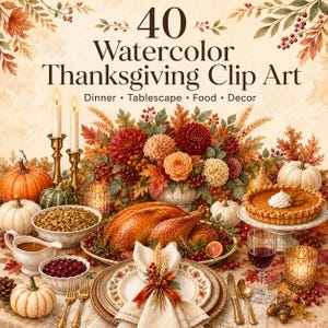 May include: A collection of 40 watercolor Thanksgiving clip art images featuring a festive table setting with a roasted turkey, pumpkin pie, various pumpkins, autumn floral arrangements, candles, and dinnerware with the text 40 Watercolor Thanksgiving Clip Art Dinner Tablescape Food Decor.