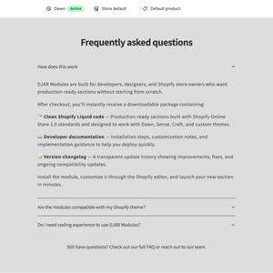 May include: A digital interface displaying a Frequently Asked Questions section for a Shopify store module. The text explains how the module works, detailing the inclusion of clean Shopify Liquid code, developer documentation, and a version changelog.