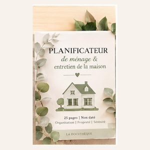 May include: A white planner titled PLANIFICATEUR de ménage & entretien de la maison with a green house illustration, a small heart icon, and the text 25 pages | Non daté, Organisation | Propreté | Sérénité, and LA DOCUTHÈQUE at the bottom.