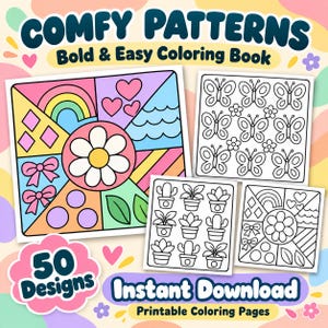 May include: A coloring book titled Comfy Patterns Bold & Easy Coloring Book with 50 designs. The cover displays a colorful flower-themed page, a black and white butterfly page, and a page of potted plants. Text reads Instant Download.
