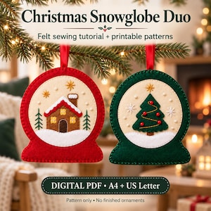 May include: Two felt snowglobe ornaments with red and green borders. The red one features a brown house with a white roof, while the green one displays a green Christmas tree. Text reads: Christmas Snowglobe Duo, Felt sewing tutorial + printable patterns, DIGITAL PDF A4 + US Letter, Pattern only No finished ornaments.