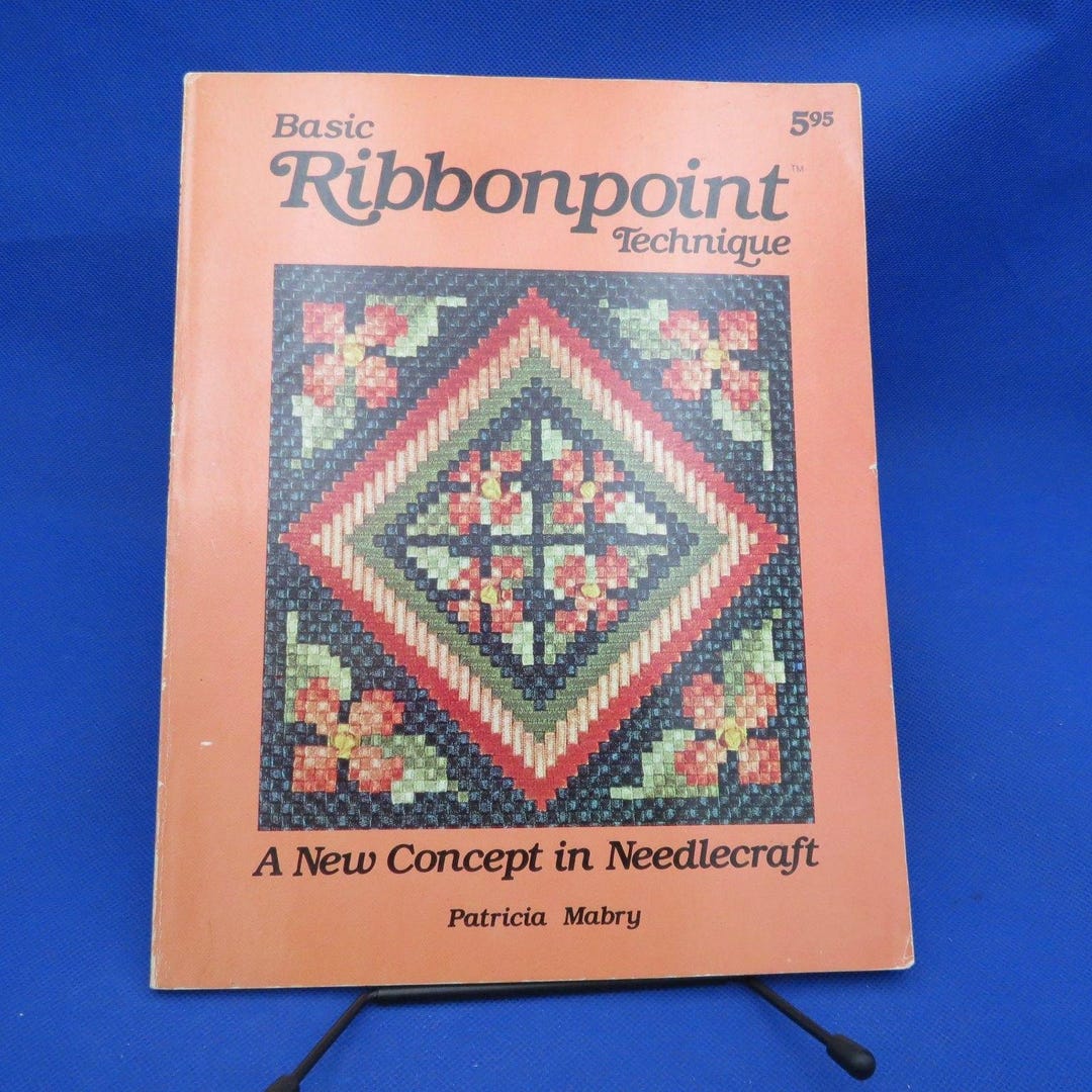 Basic Ribons Basic Ribbonpoint Technique Patricia Mabry 1978 First Printing ...