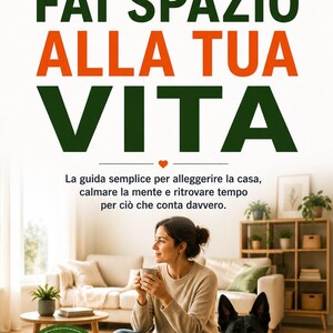 May include: A book cover titled IL BENESSERE DELLA FAMIGLIA MODERNA VIVERE MEGLIO OGNI GIORNO FAI SPAZIO ALLA TUA VITA. It features a person sitting on a floor with a black dog, holding a mug, with a living room background and a green circular badge.
