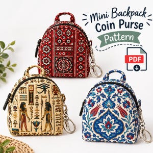 May include: Three mini backpack coin purses with a top handle, zipper closure, and metal key ring. The top purse has a red and black geometric pattern. The bottom left features Egyptian motifs, and the bottom right has a blue and red floral print. Text reads: Mini Backpack Coin Purse Pattern PDF.