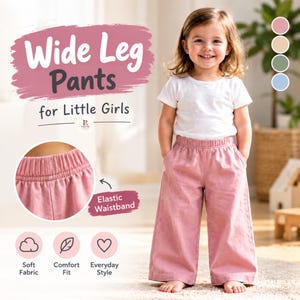 May include: Wide leg pants in a dusty rose color featuring an elastic waistband and side pockets. The text on the image reads Wide Leg Pants for Little Girls, Elastic Waistband, Soft Fabric, Comfort Fit, and Everyday Style with color swatches.