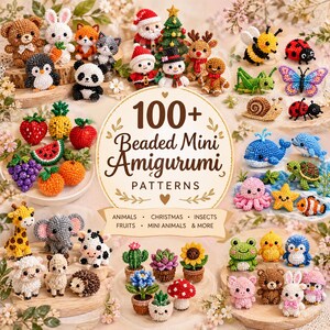 May include: A collection of small, colourful beaded figures including animals, fruits, insects, and holiday characters. A central circular label displays the text 100+ Beaded Mini Amigurumi PATTERNS, with sub-text listing categories like animals, Christmas, insects, and fruits.