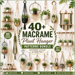 May include: A collection of macrame plant hangers in various styles, including wall-mounted shelves, hanging baskets, and geometric designs. The central text reads 40+ MACRAME Plant Hanger PATTERNS BUNDLE, surrounded by green leaf illustrations.