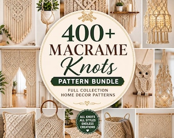 400+ Macrame Pattern Bundle, Wall Hanging Plant Hanger Bag, Modern Knotted Bracelet Earring Tutorial,