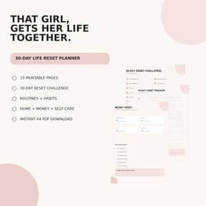 Könnte beinhalten: Ein 30-Tage-Lebens-Reset-Planer in hellrosa und weißer Farbgebung. Der Text lautet: THAT GIRL, GETS HER LIFE TOGETHER. 30-DAY LIFE RESET PLANNER. 15 PRINTABLE PAGES, 30-DAY RESET CHALLENGE, ROUTINES + HABITS, HOME + MONEY + SELF-CARE, INSTANT A4 PDF DOWNLOAD.