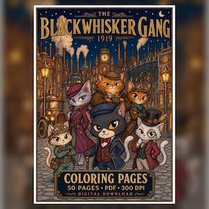 May include: A digital coloring book cover titled The Blackwhisker Gang 1919 featuring six anthropomorphic cats in vintage attire standing on a cobblestone street before a cityscape. Text includes 50 PAGES, PDF, and 300 DPI at the bottom.