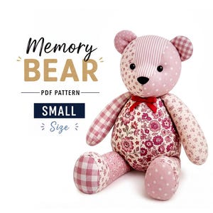 May include: A stuffed teddy bear made of patchwork fabric in shades of pink, featuring floral, polka dot, striped, and gingham patterns. A small red ribbon is tied around its neck. Text reads: Memory BEAR PDF PATTERN SMALL Size.