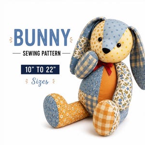 May include: A stuffed bunny toy made of patchwork fabric in blue, yellow, and orange floral and gingham patterns, featuring a red ribbon around its neck. Text reads BUNNY SEWING PATTERN 10" TO 22" SIZES. The toy has black button eyes and a black nose.