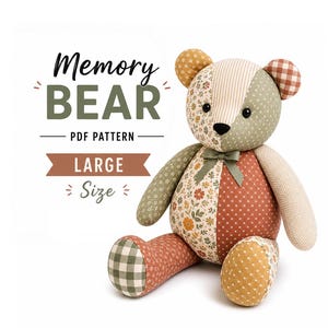 May include: A patchwork teddy bear made of various fabrics in shades of green, brown, and cream with floral, gingham, and striped patterns. Text reads: Memory BEAR PDF PATTERN LARGE Size. The bear has a small green ribbon bow at the neck.