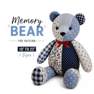 Memory Bear Sewing Pattern PDF, Teddy Bear Pattern, Keepsake Bear Pattern, Patchwork Bear, Stuffed Animal Sewing Pattern