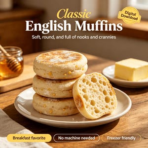 Pode incluir: Uma pilha de muffins ingleses redondos num prato com uma metade mostrando buracos internos. O texto diz: Classic English Muffins, Soft, round, and full of nooks and crannies, Digital Download, Breakfast favorite, No machine needed, Freezer friendly.