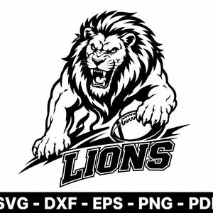 May include: A black and white graphic illustration of a roaring lion holding a football with its paw. The word LIONS is printed in bold, block capital letters below the lion. The text SVG - DXF - EPS - PNG - PDF appears at the bottom.